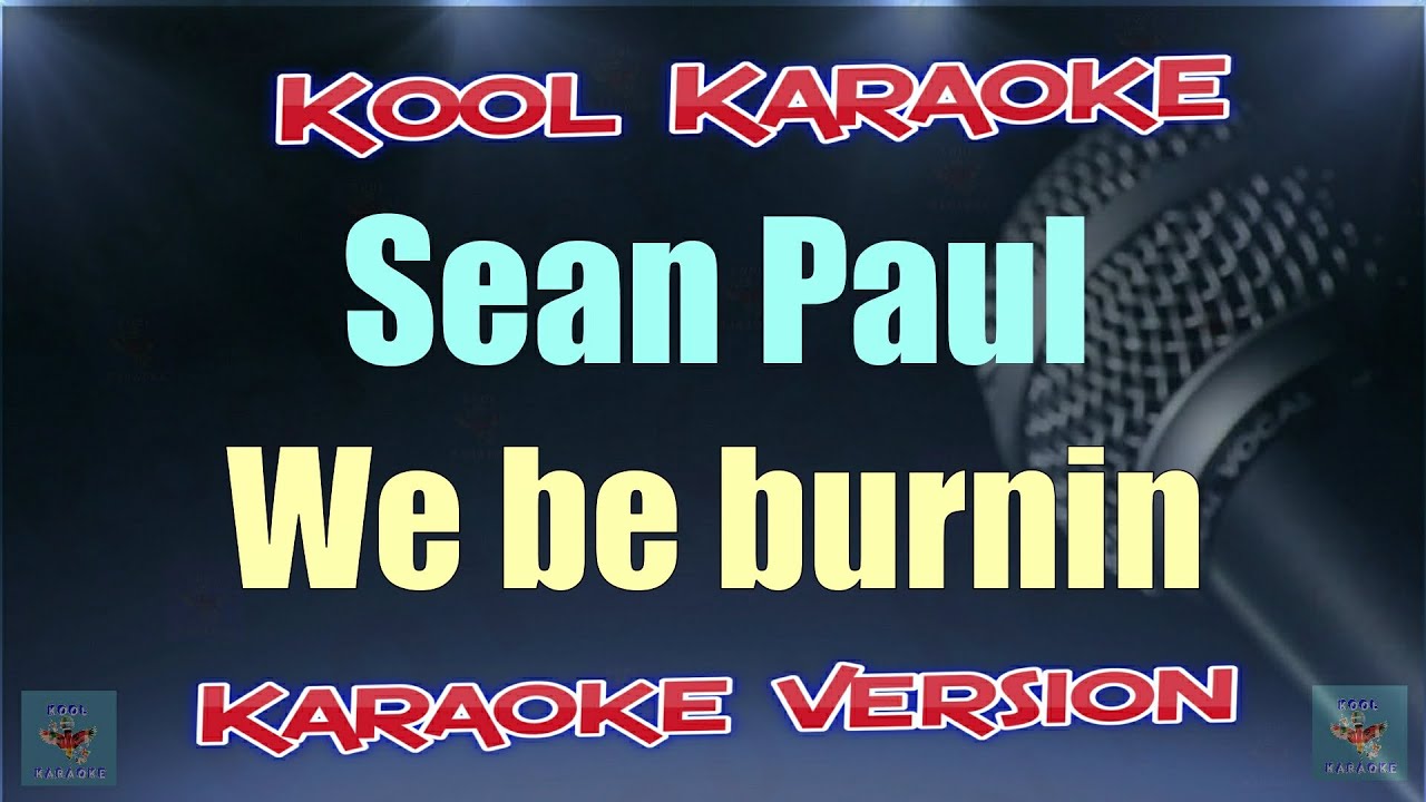 Sean Paul - We be burnin  (Karaoke version) VT
