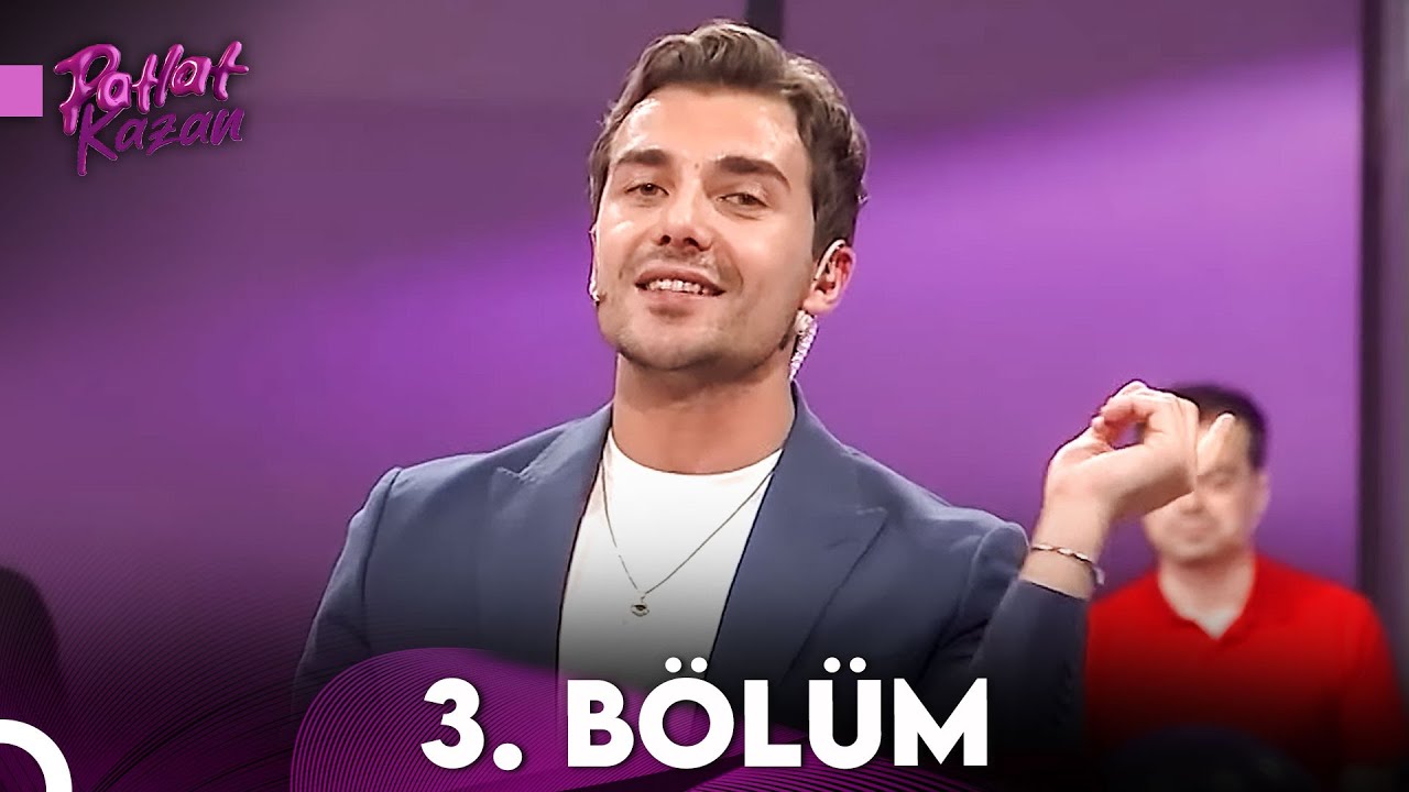 Patlat Kazan 3. Bölüm