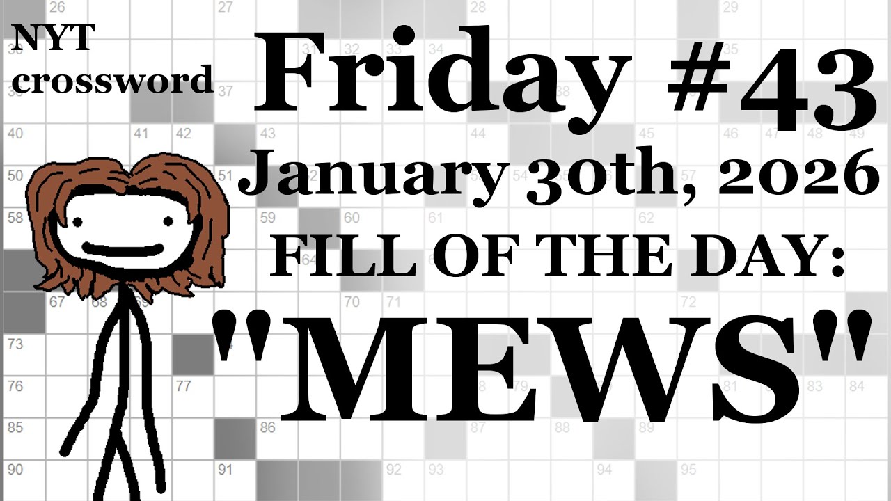 Friday, 1/30/26 -- NYT Crossword with Sam