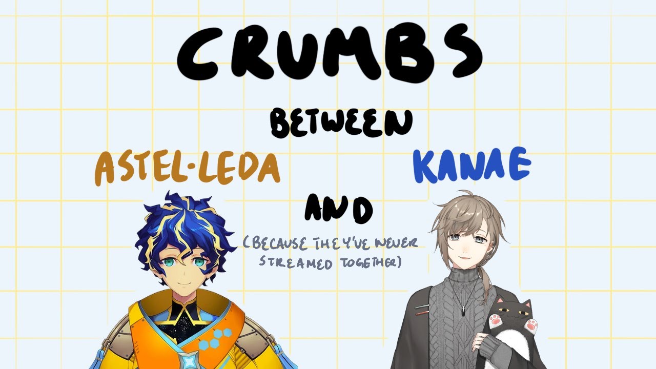 [ENG SUB] Astel Kanae crumbs [Astel Leda/Kanae/Holostars/Nijisanji