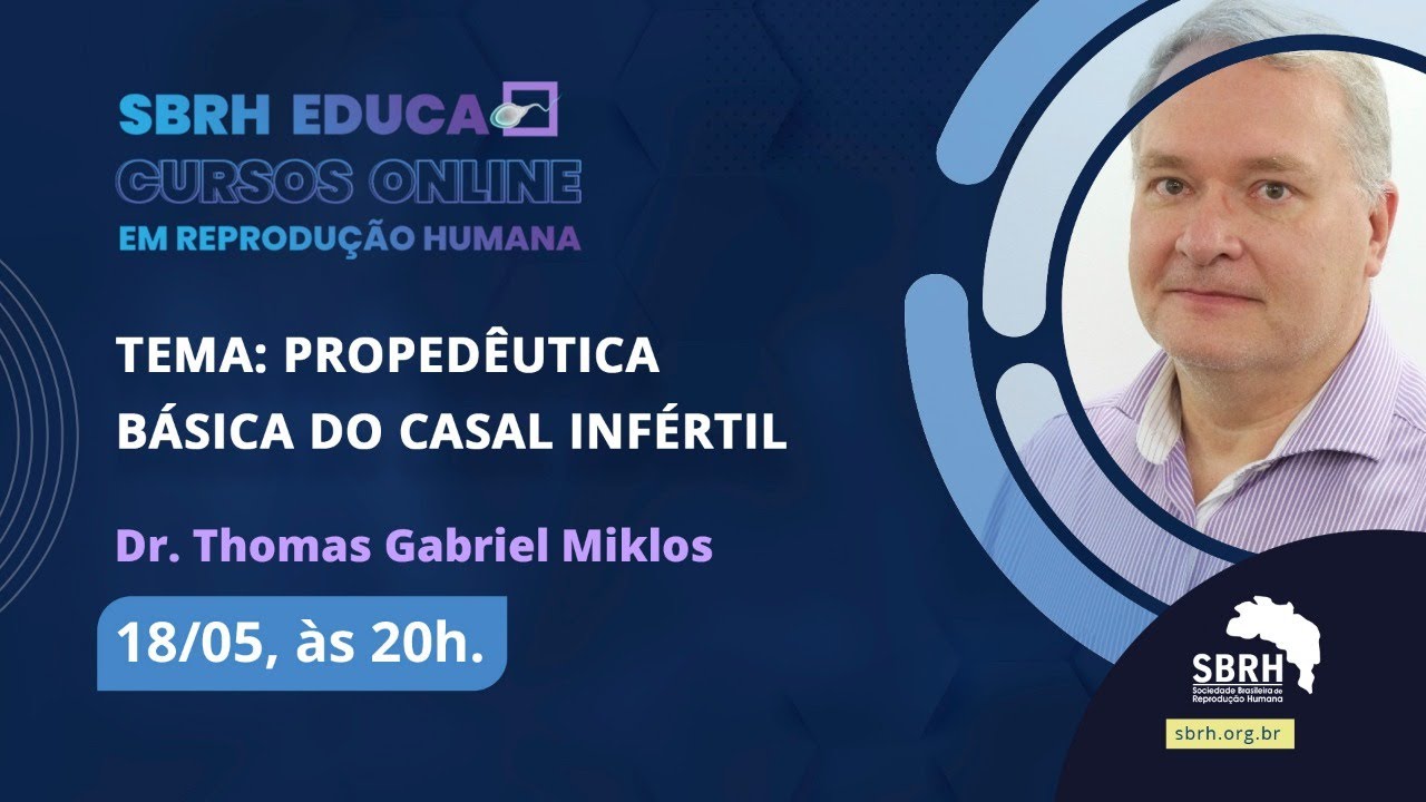 SBRH EDUCA  Aula 01 - Dr. Thomas Gabriel Miklos  - PROPEDÊUTICA BÁSICA DO CASAL INFÉRTIL