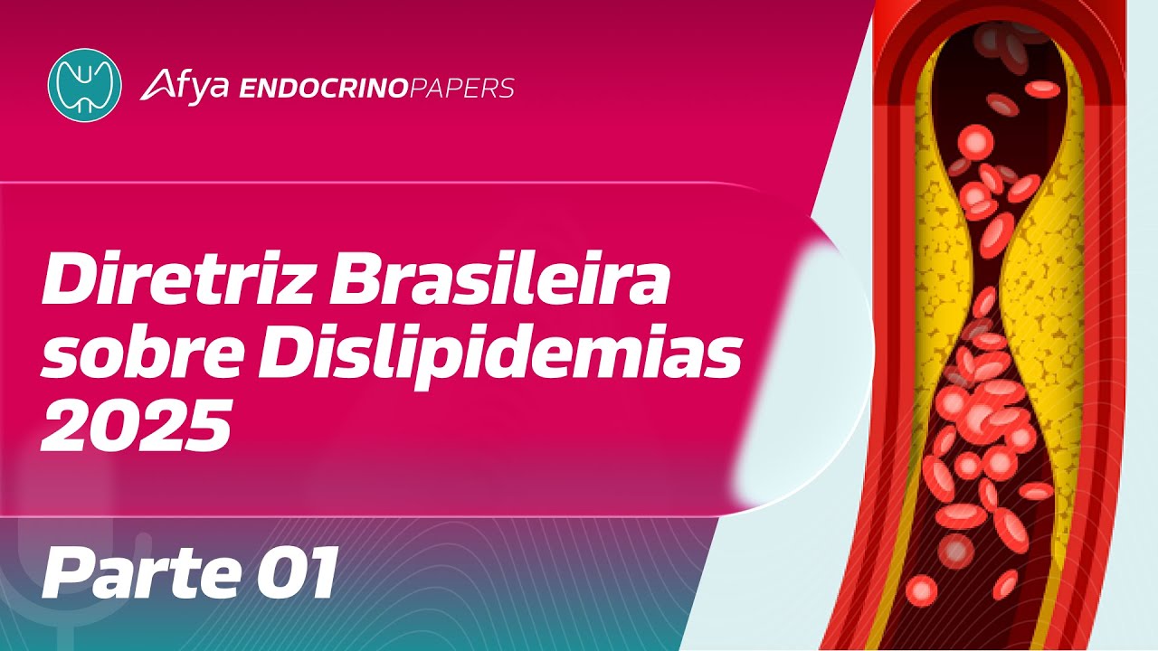 Diretriz Brasileira sobre Dislipidemias 2025 – Parte 01