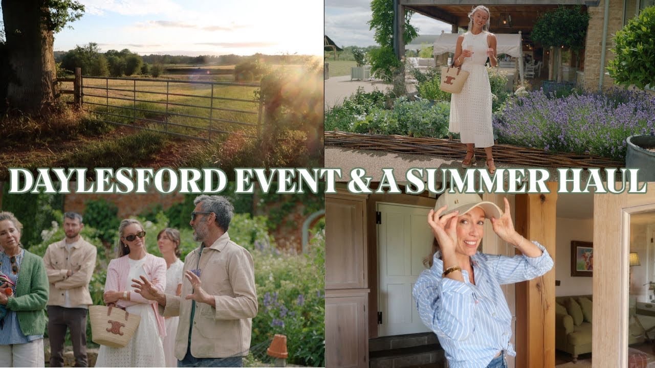 Spend a Summer Day with me in the Cotswolds ~ Launching the Daylesford Gardening Club & Summer Haul