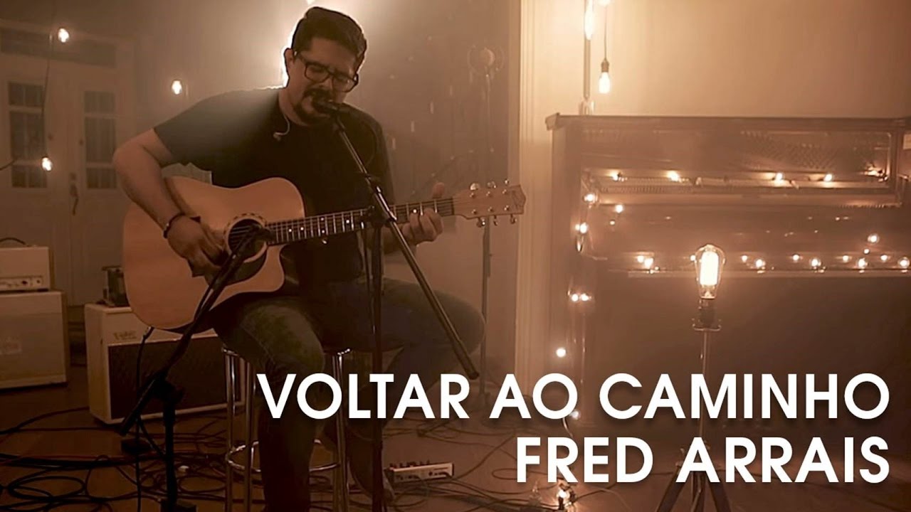 Fred Arrais - Voltar Ao Caminho (Live Sessions)