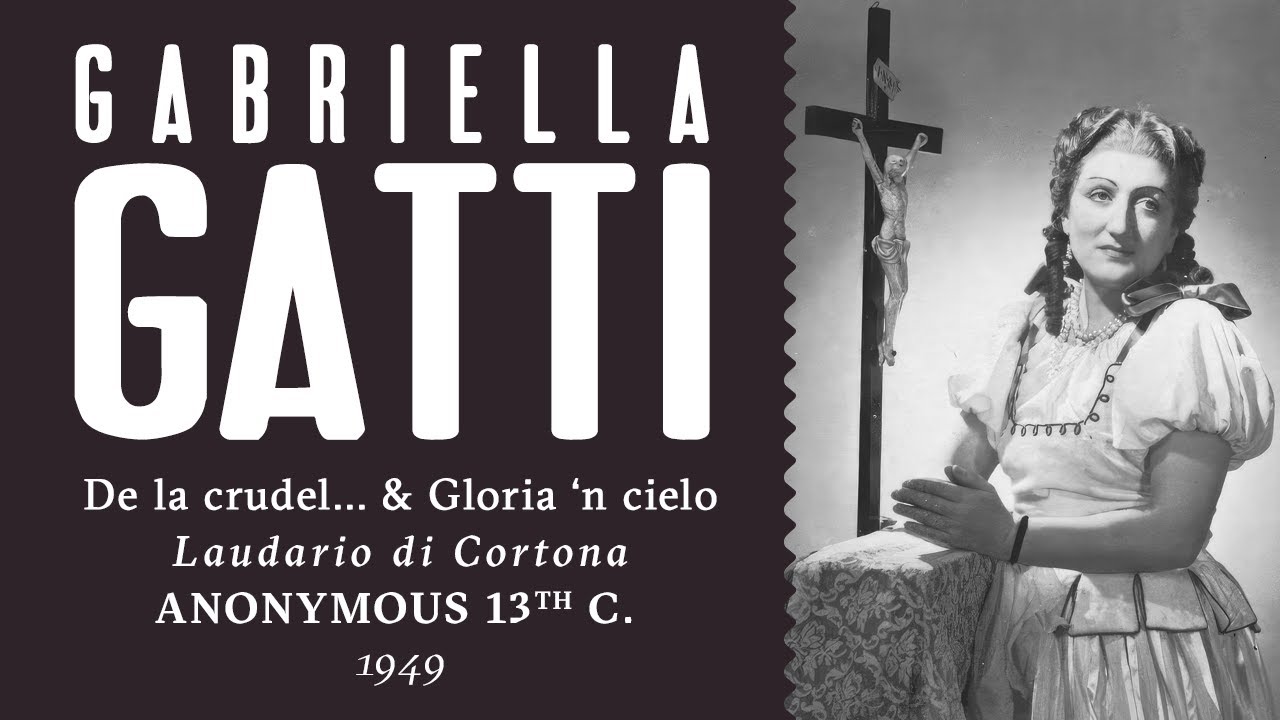 Gabriella Gatti - De la crudel morte di Cristo / Gloria 'n cielo [Laudario di Cortona] - 1949