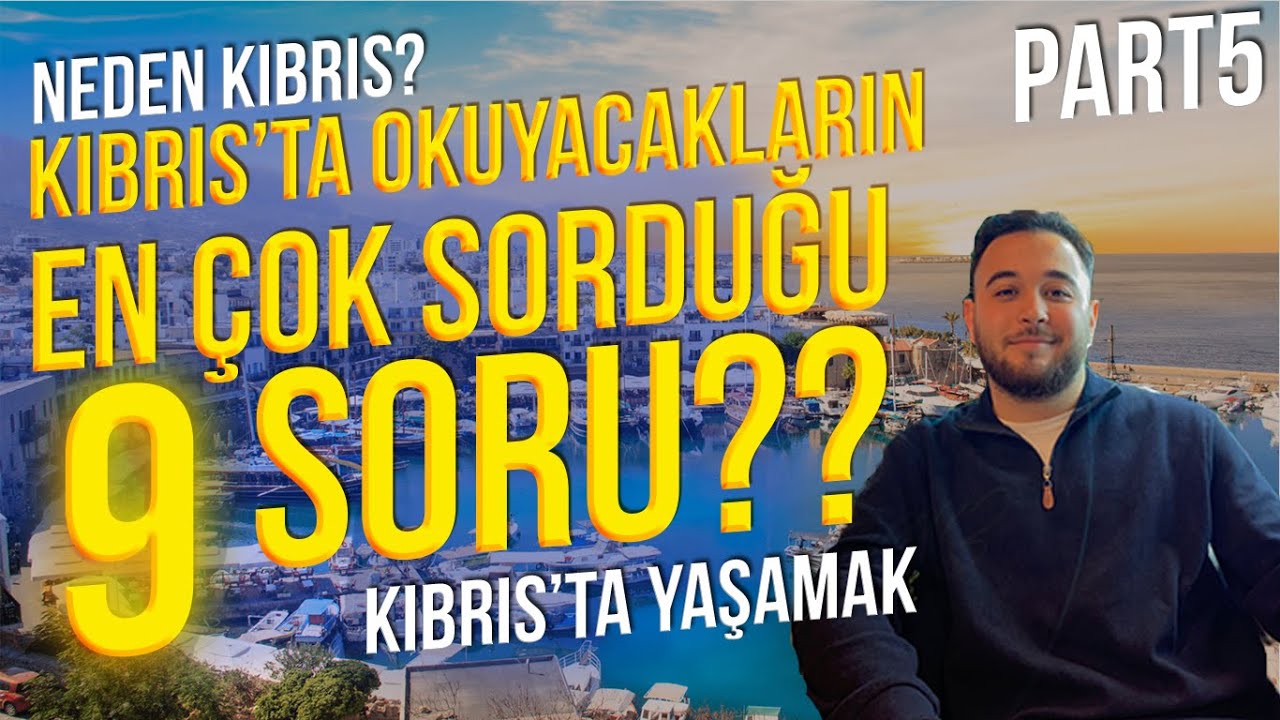 Kıbrıs'ta Okuyacakların En Çok Sorduğu Sorular ve Cevapları (2024-2025 Güncel Bilgiler)
