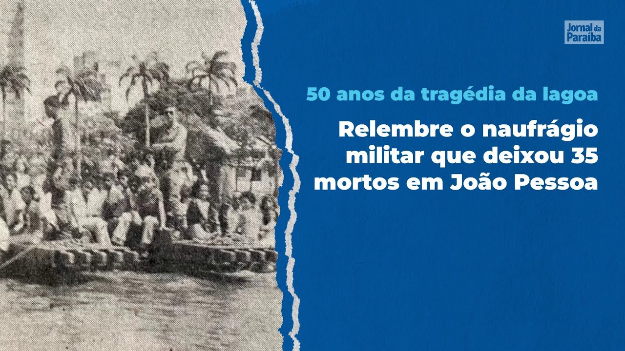 50 anos da tragédia da lagoa: relembre naufrágio que deixou 35 mortos em João Pessoa