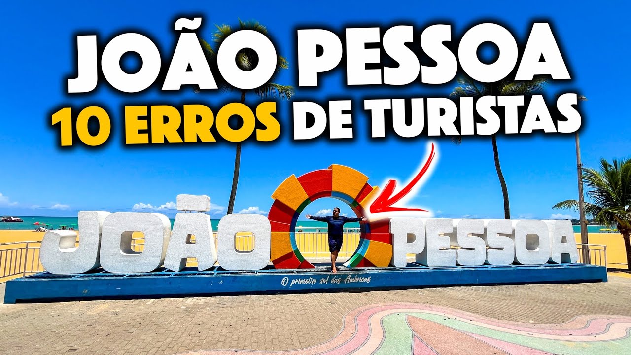 10 ERROS Para não Cometer em João Pessoa - O que Fazer em João Pessoa