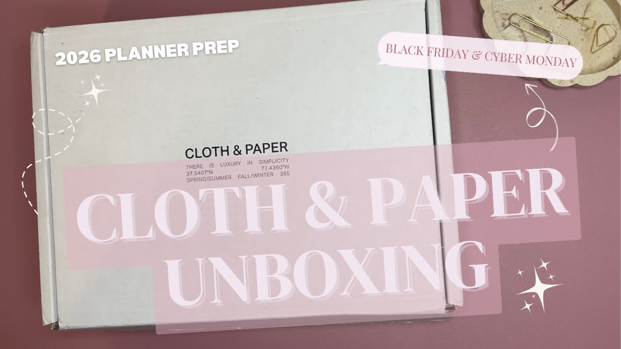 Cloth & Paper Black Friday STATIONERY UNBOXING | 2026 Planner Haul✨Aesthetic Planner Accessories 