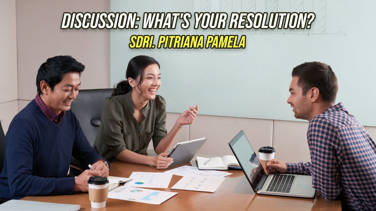 Discussion: What's Your Resolution?-Sdri. Pitriana Pamela