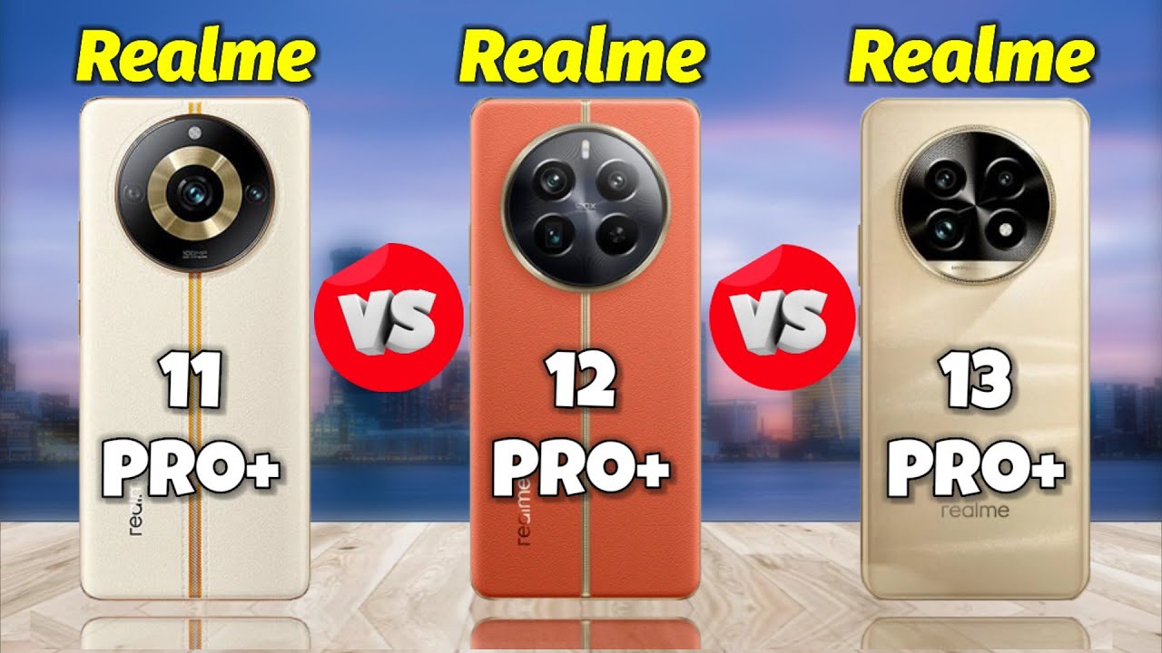 Realme 11 Pro Plus Vs Realme 12 Pro Plus Vs Realme 13 Pro Plus#مقارنه
