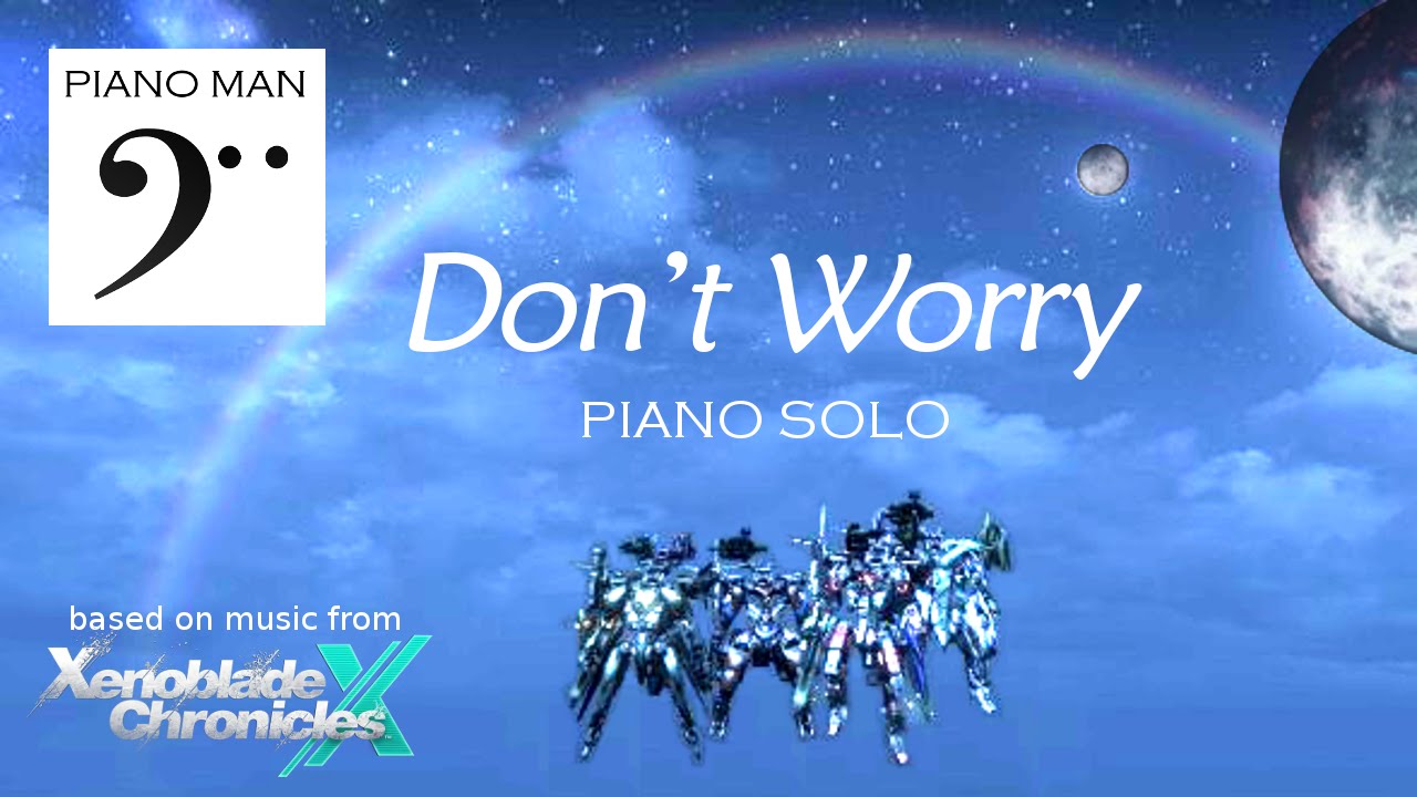 Don’t Worry | Xenoblade Chronicles X piano solo