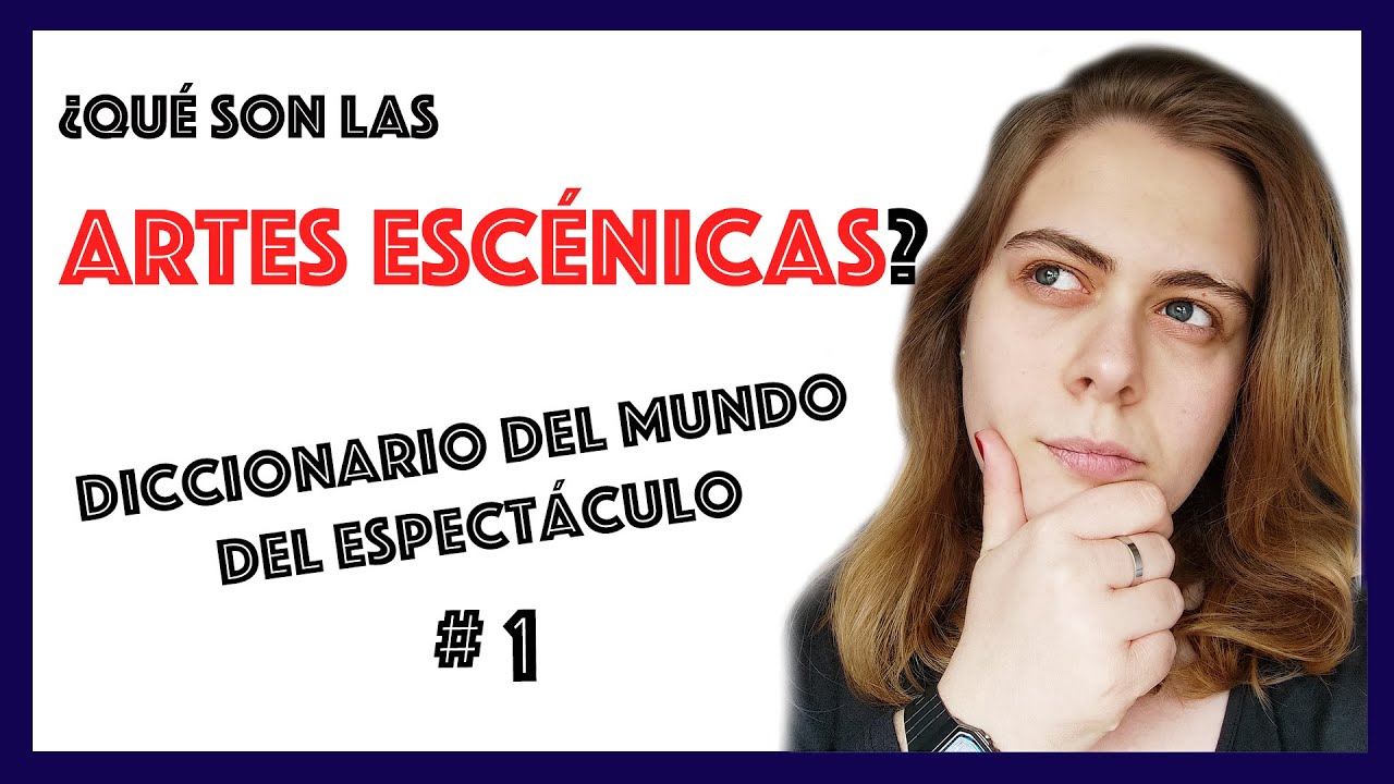 &iquest;Qu&eacute; son las ARTES ESC&Eacute;NICAS? 🎭
