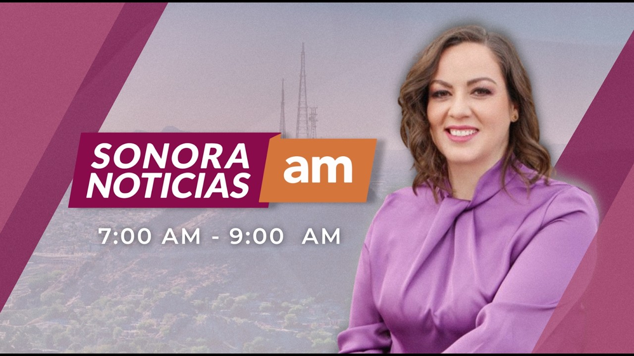 #SonoraNoticiasAM | ¡Feliz jueves!🎙️☀️