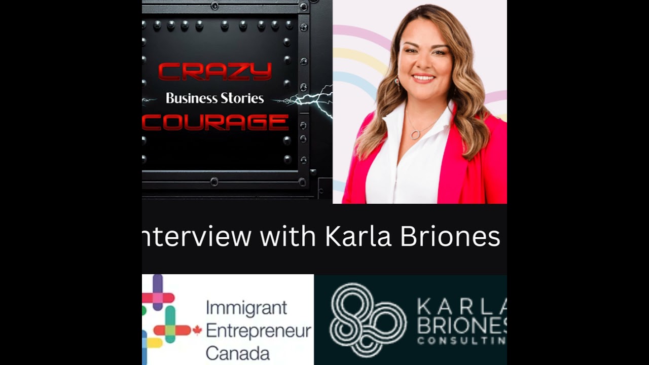 Interview with Karla Briones - Immigrant Entrepreneur Canada