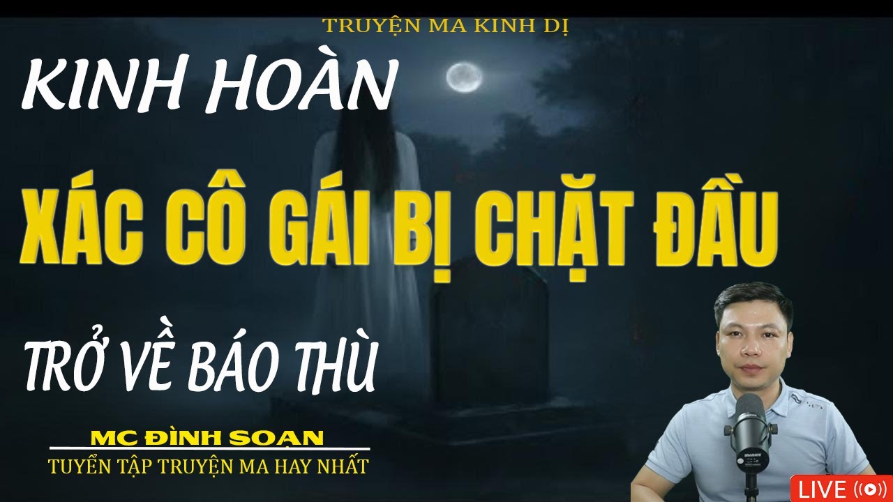 XÁC CÔ GÁI BỊ CHẶT ĐẦU TRỞ VỀ BÁO THÙ |Truyện Ma Kinh Dị -Tuyển Tập Truyện Ma Đình Soạn Hay 2026
