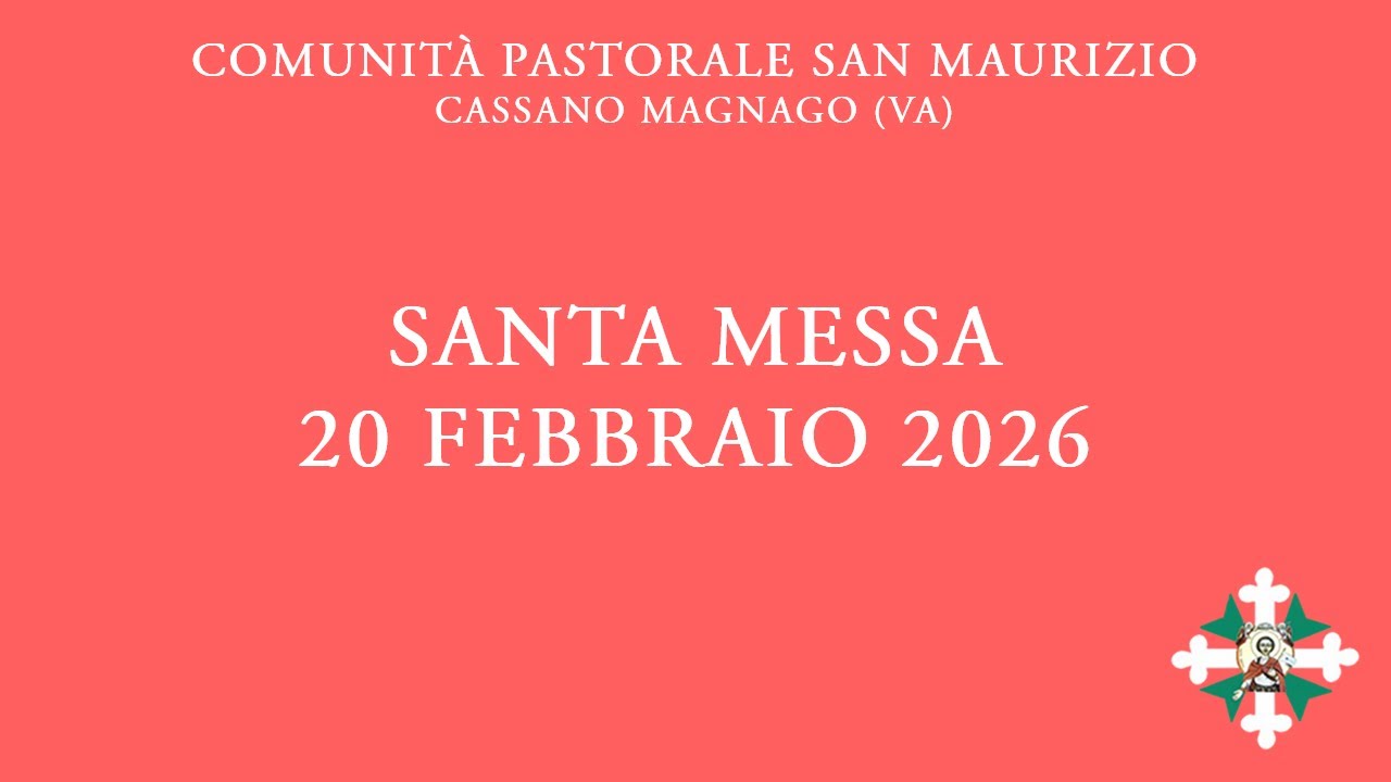 Santa Messa di venerdì 20 febbraio 2026 - ore 8:00