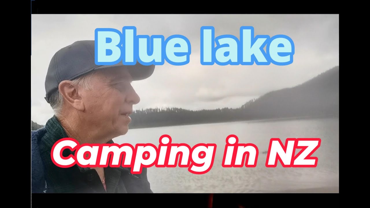 Lets go camping. Blue lake Rotorua NZ