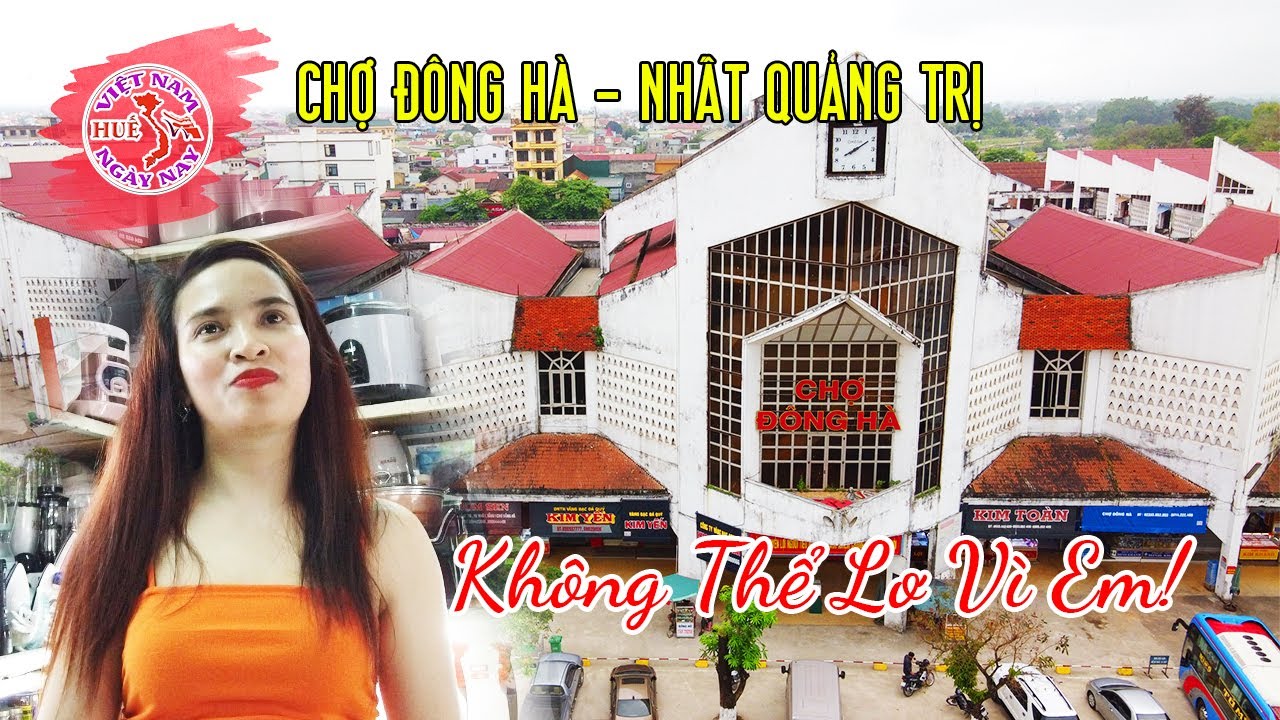 Chợ Đông Hà lớn nhất Quảng Trị với cách bán khiến ai cũng xiêu lòng rút ví | HUẾ VIỆT NAM NGÀY NAY