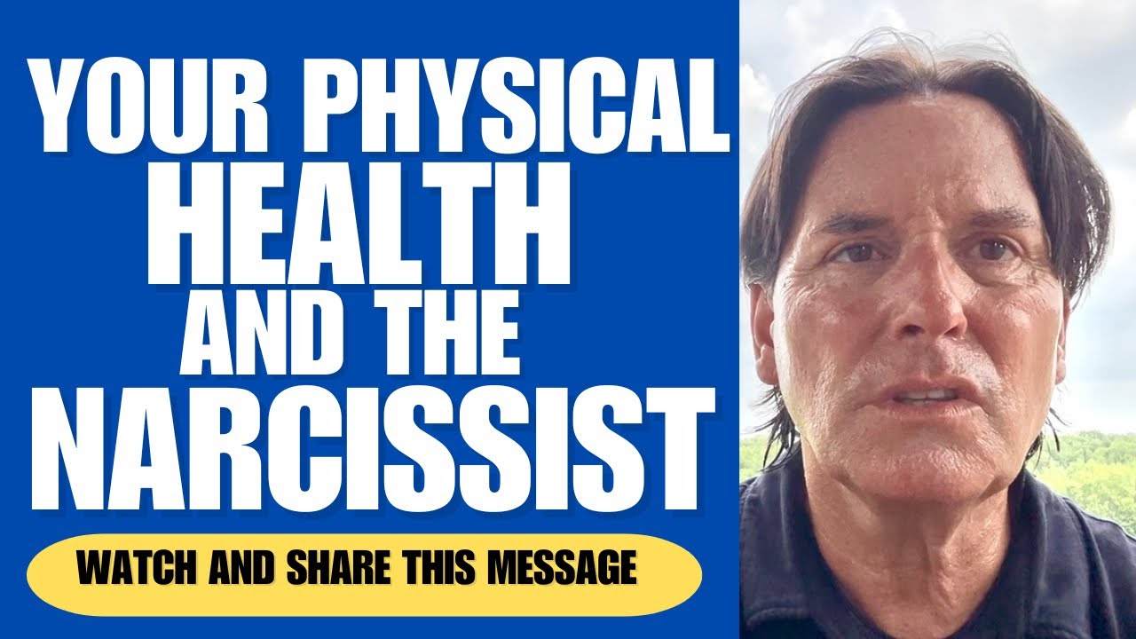 YOUR PHYSICAL HEALTH AND THE NARCISSIST 
