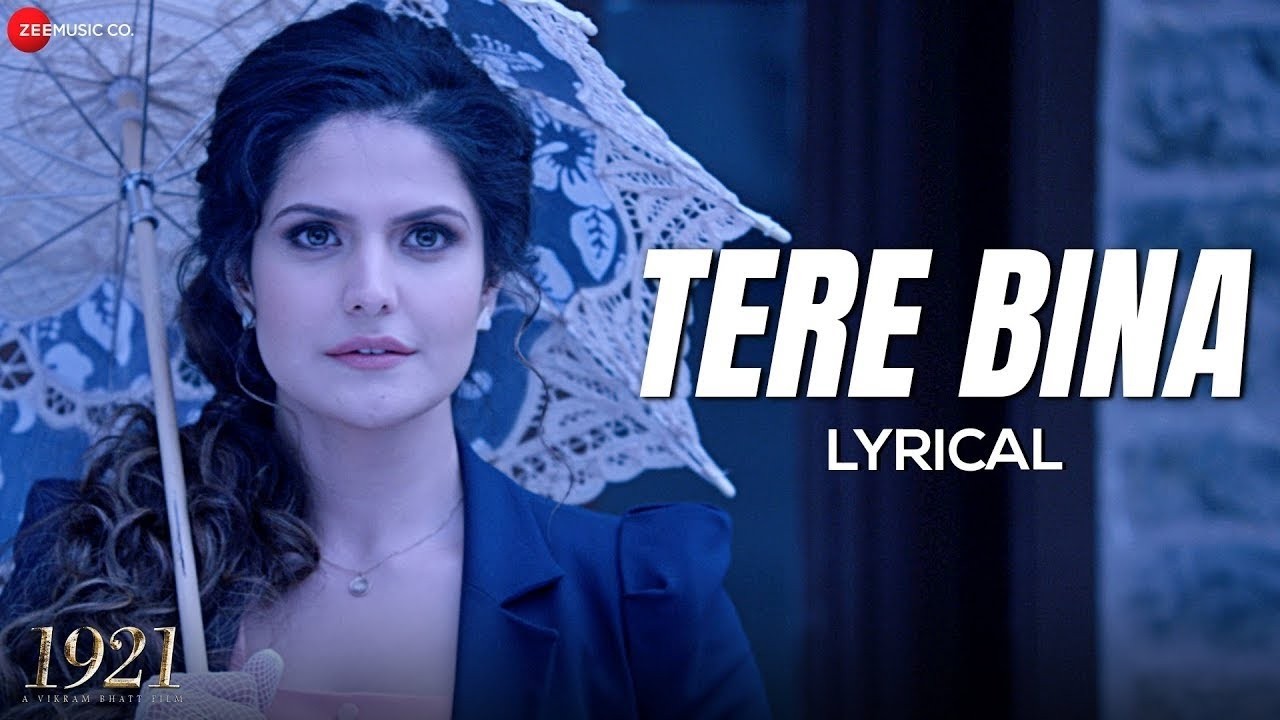 Tere Bina (Lyrical) - Arijit Singh | Zareen Khan & Karan Kundrra | Aakanksha S | Asad Khan | 1921
