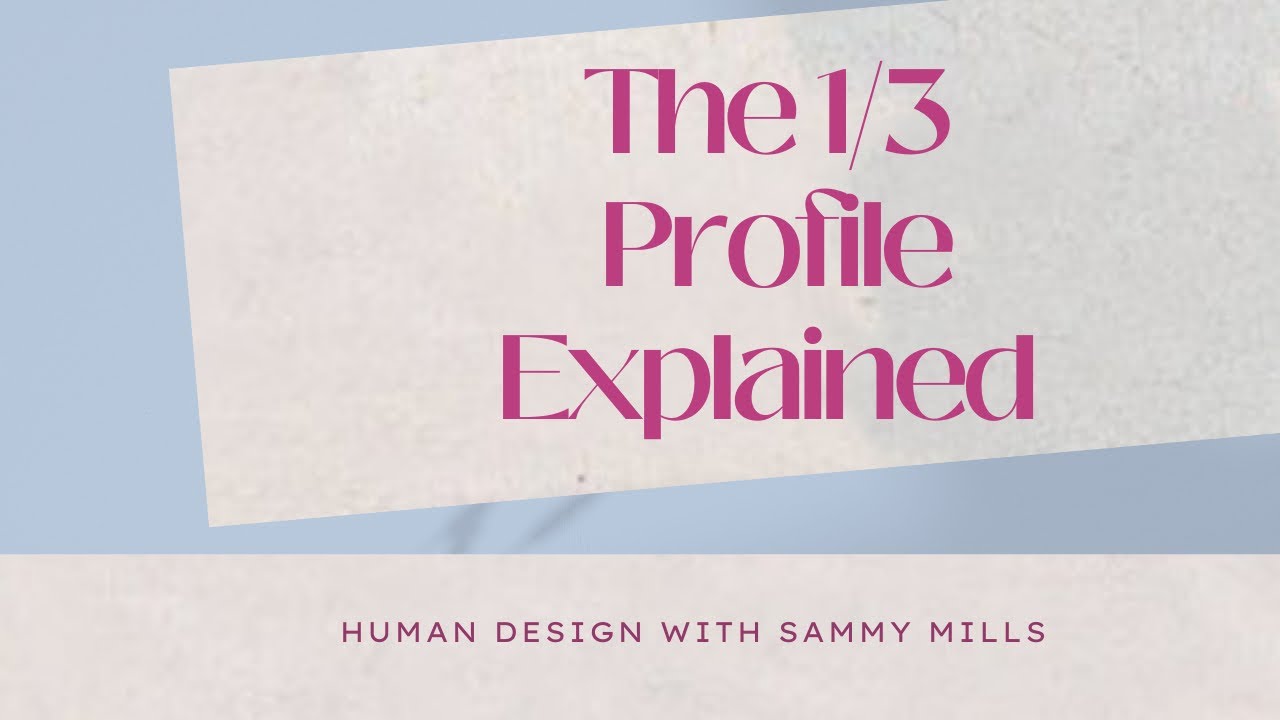 The 1/3 Profile Explained [Human design Profile series]