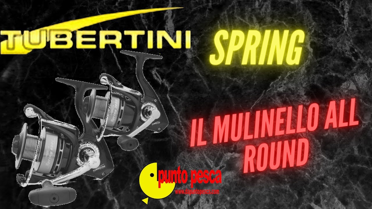 Tubertini Spring il mulinello all round :Punto Pesca