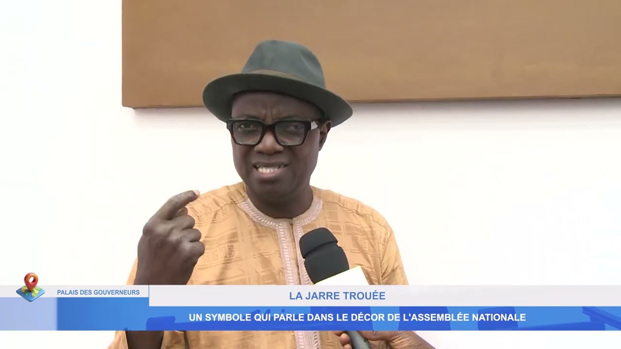 LA JARRE TROUÉE: UN SYMBOLE QUI PARLE DANS LE DÉCOR L'ASSEMBLEE NATIONALE