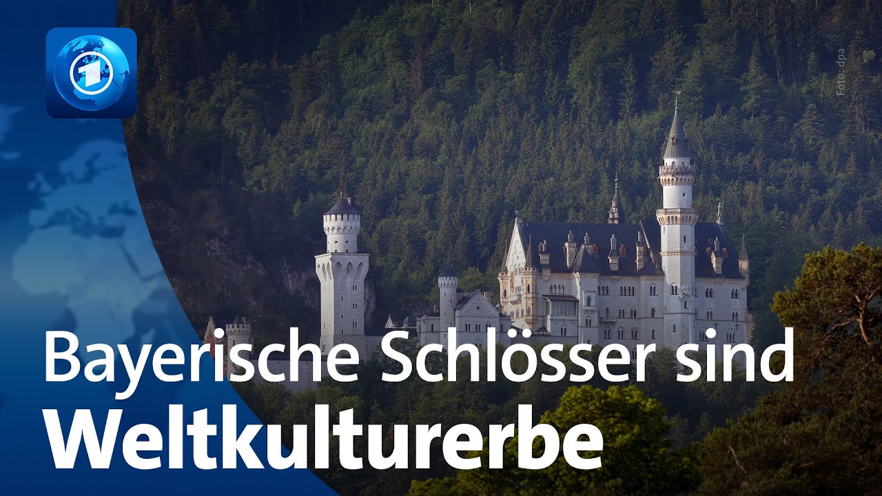 Bayerische M&auml;rchenschl&ouml;sser werden UNESCO-Weltkulturerbe