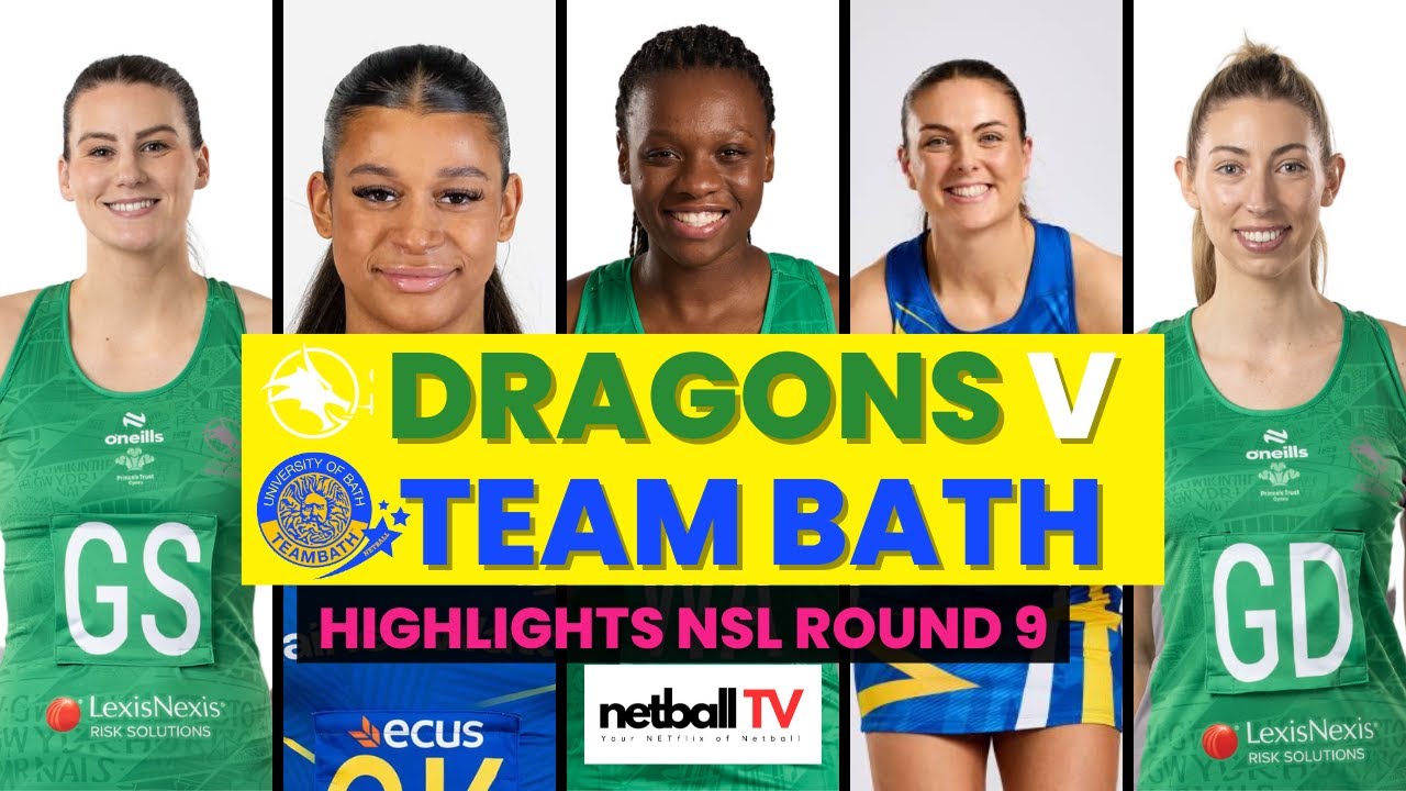 NSL Round 9 Cardiff Dragons V Team Bath Netball | Highlights and Analysis