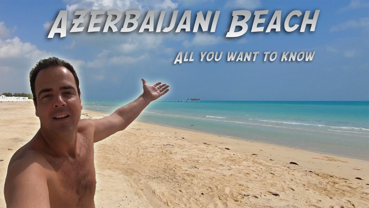 Azerbaijani Beach Qatar - A Full Guide