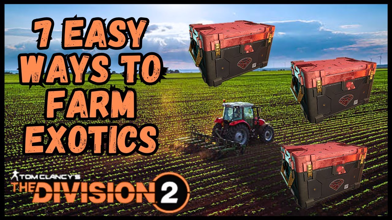 7 Easy Ways to Farm Exotics THE DIVISION 2