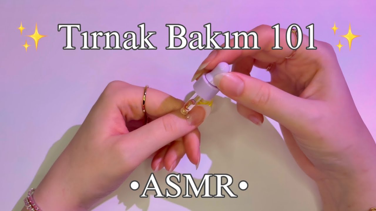 T&uuml;rk&ccedil;e ASMR | Ellerin Bu Videoyu &Ccedil;ok Sevecek 🤭 | Tırnak Bakım Tavsiyeleri 💅🏻🎀✨