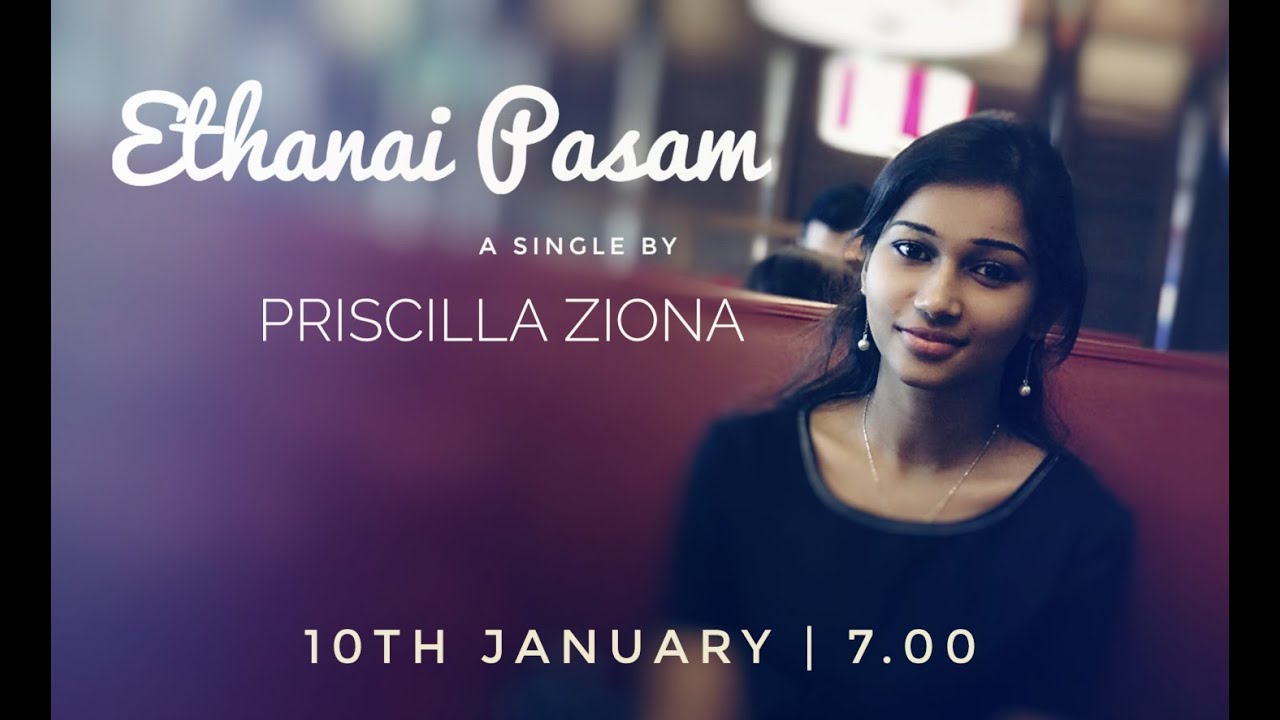 Ethanai Pasam Official Lyric Video | Priscilla Ziona | Sionin Anbu | 2021 New Song