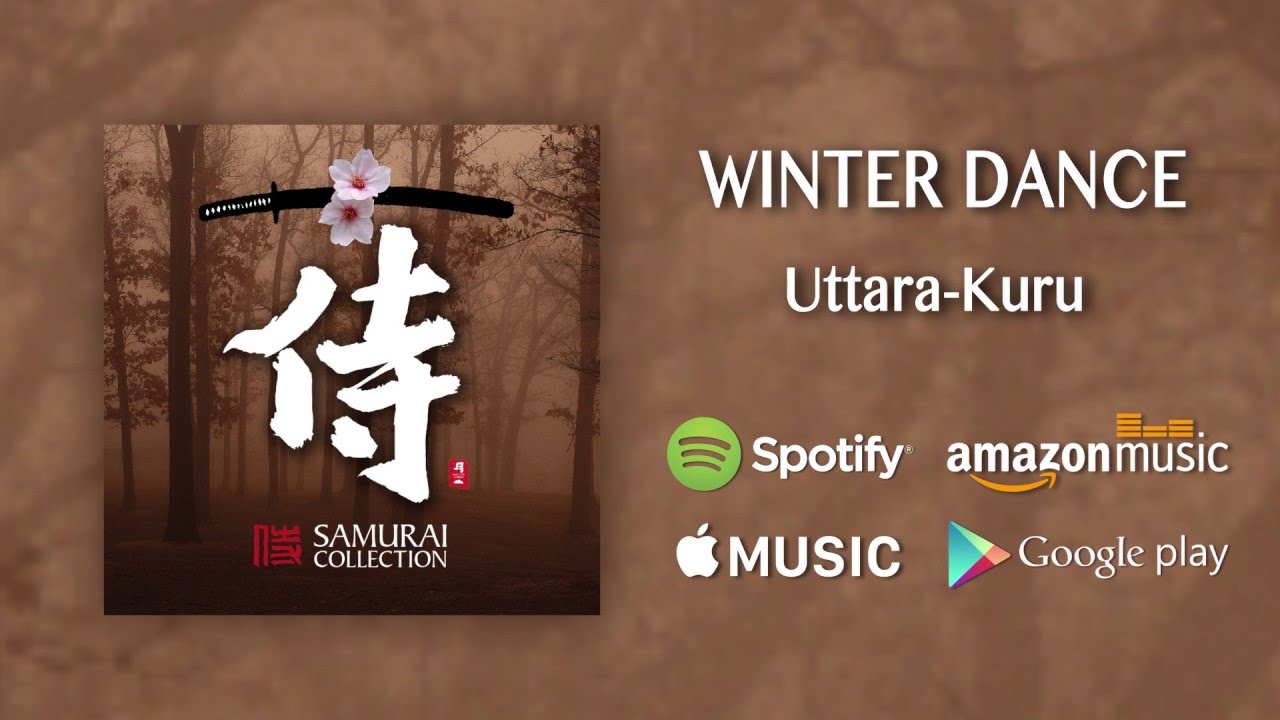 Winter Dance - Uttara Kuru / Samurai Collection (Official Audio)