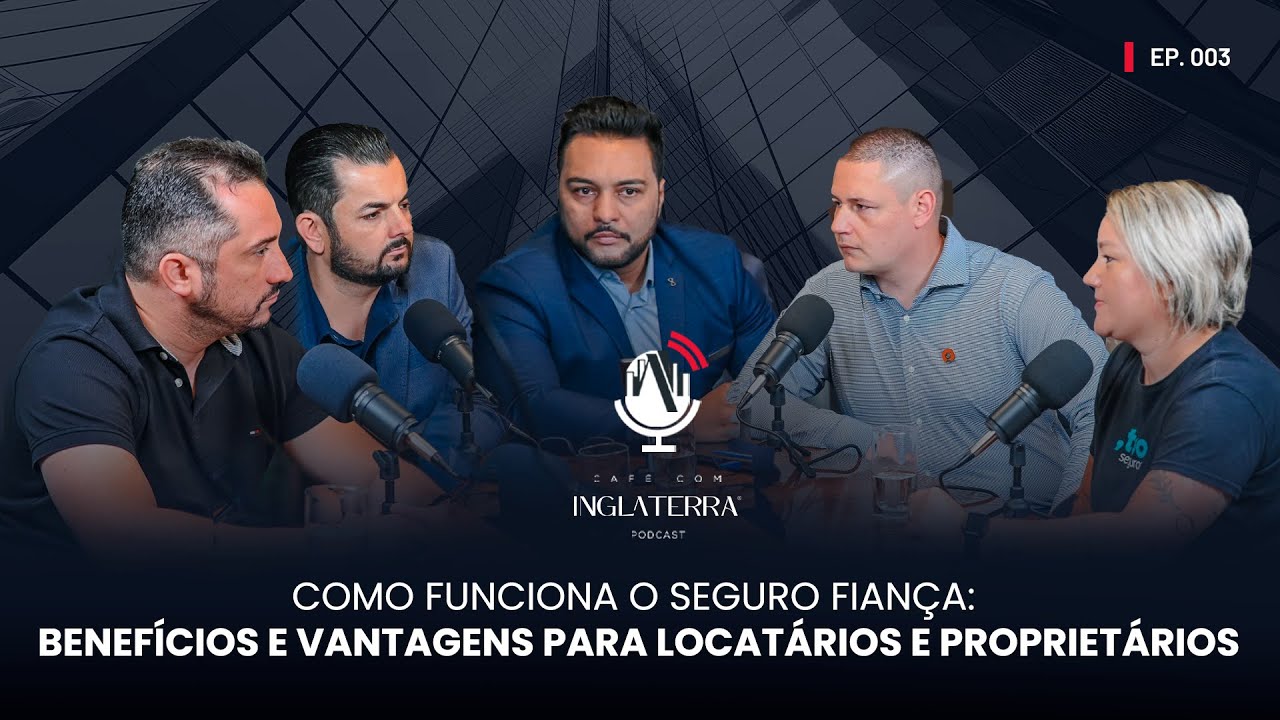 COMO FUNCIONA O SEGURO FIANÇA - Café com Inglaterra Podcast #003