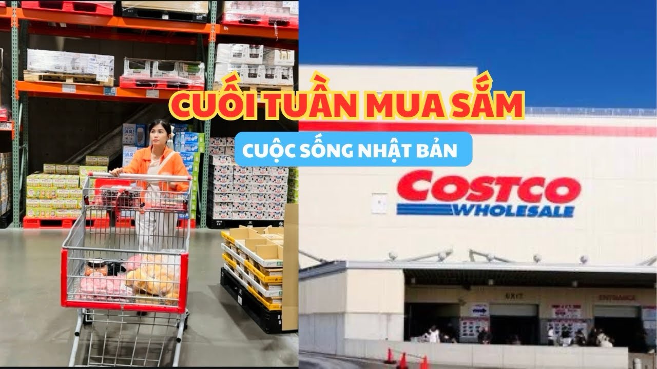 🇯🇵cuộc sống Nhật bản : cuối tuần mua sắm trong siêu thị Costco 