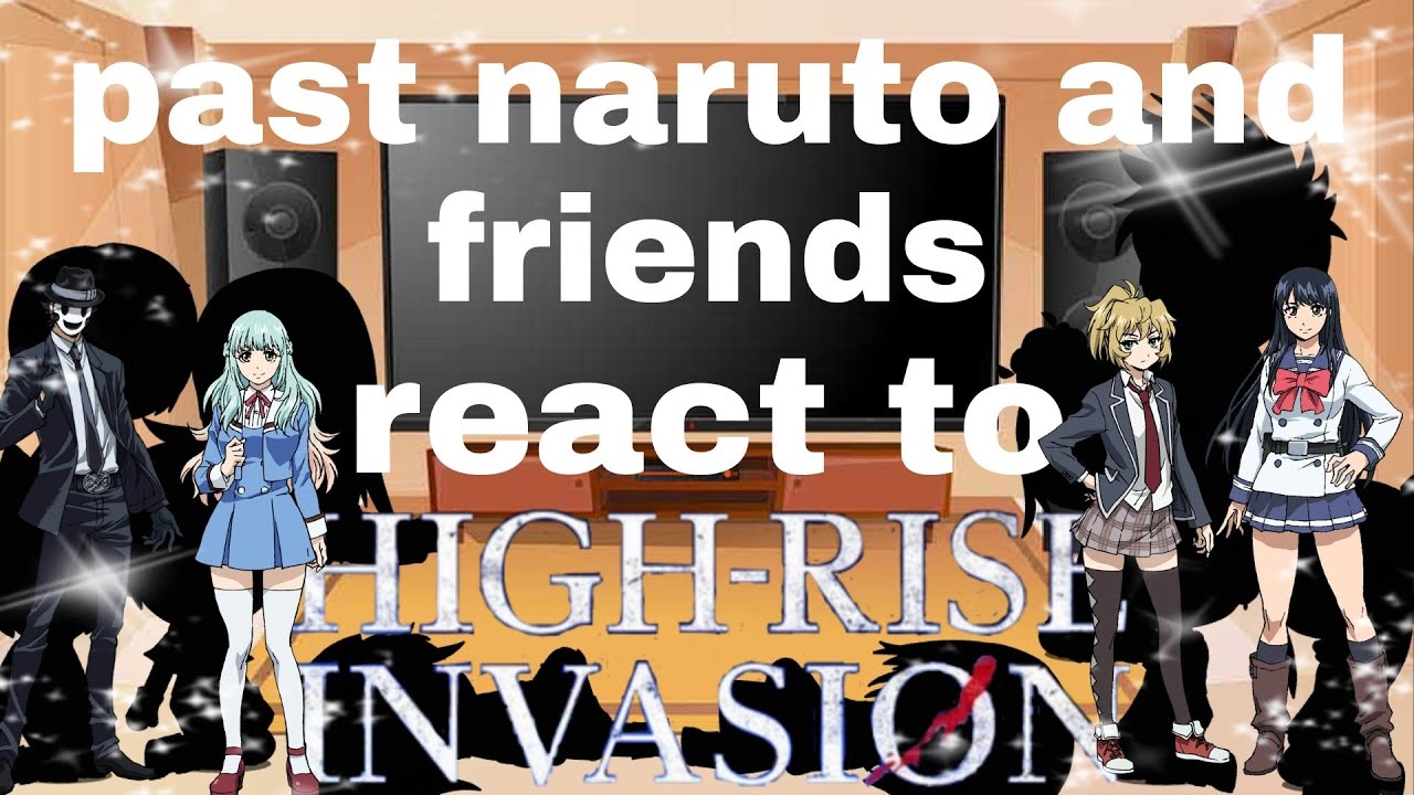 past naruto and friends react to High-Rise Invasion |season 3 part 3| {short} [gacha club] naruto