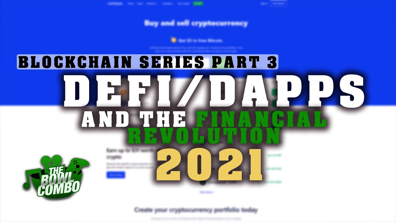 Defi, Dapps and the Financial Revolution | Blockchain Series Part 3