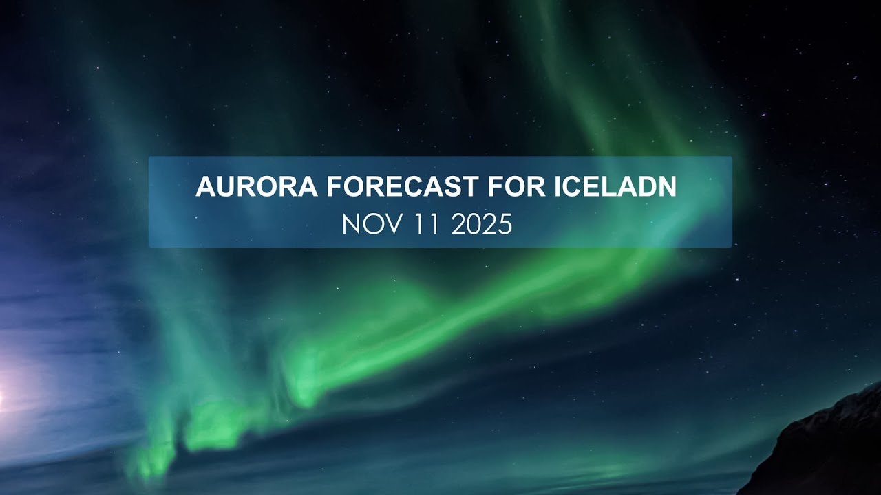 Tonight is a great chance to see the Northern Lights | Aurora forecast for Iceland (Nov 11 2025)