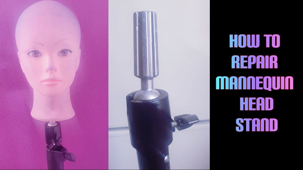 HOW TO: Repair / Fix Your Mannequin Head Stand
