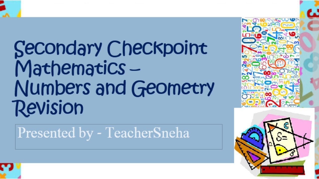 Secondary Checkpoint Math - Crash course - Numbers and Geometry