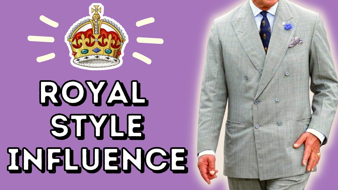 ROYAL STYLE INFLUENCE ON MEN