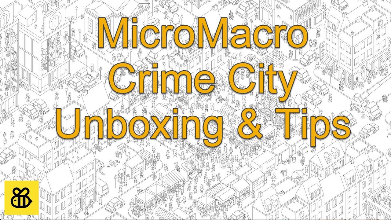 MicroMacro: Crime City Unboxing & Tips