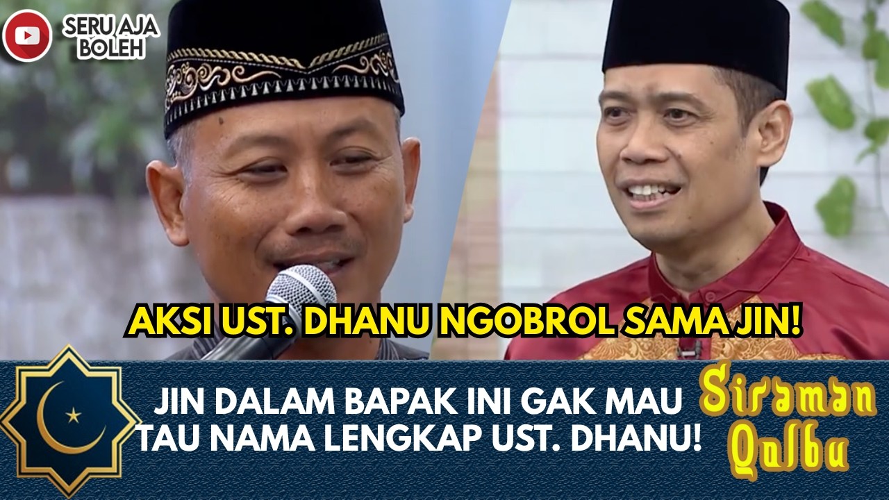 JIN DALAM BAPAK INI GAK MAU TAU NAMA LENGKAP UST. DHANU! | SIRAMAN QOLBU EXTENDED