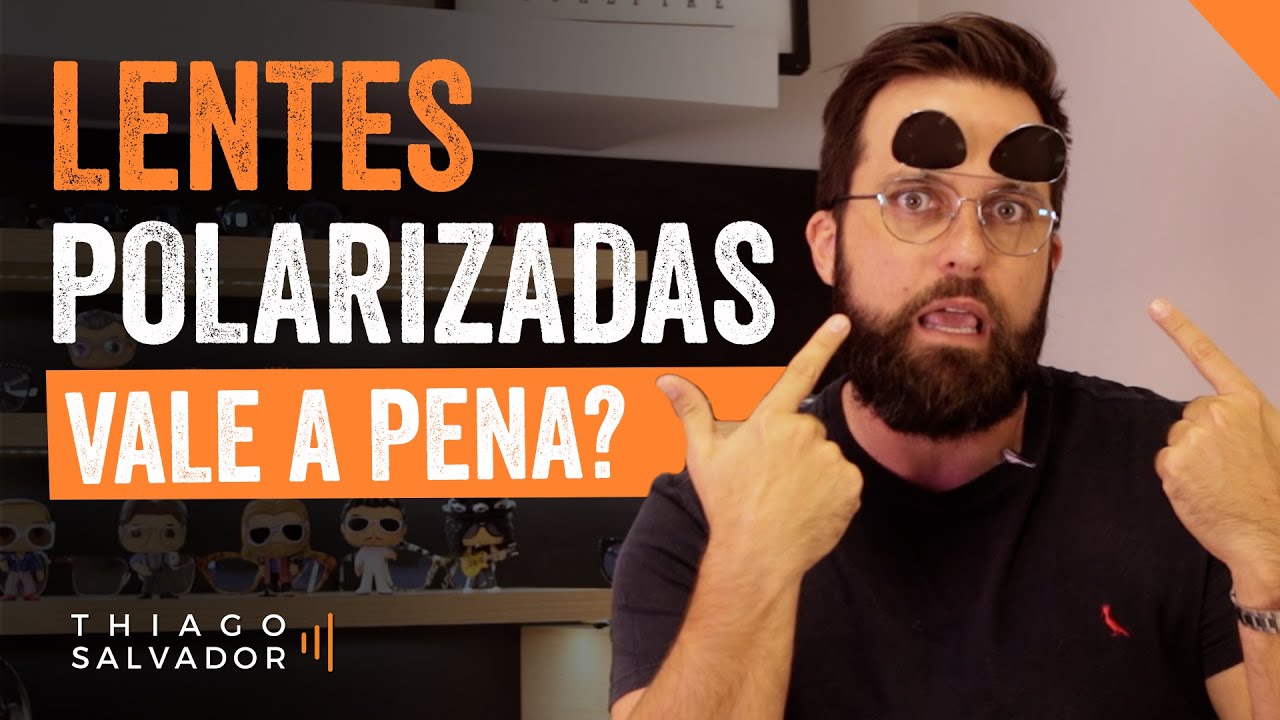 Óculos de sol com lentes polarizadas: vale a pena? - com Thiago Salvador