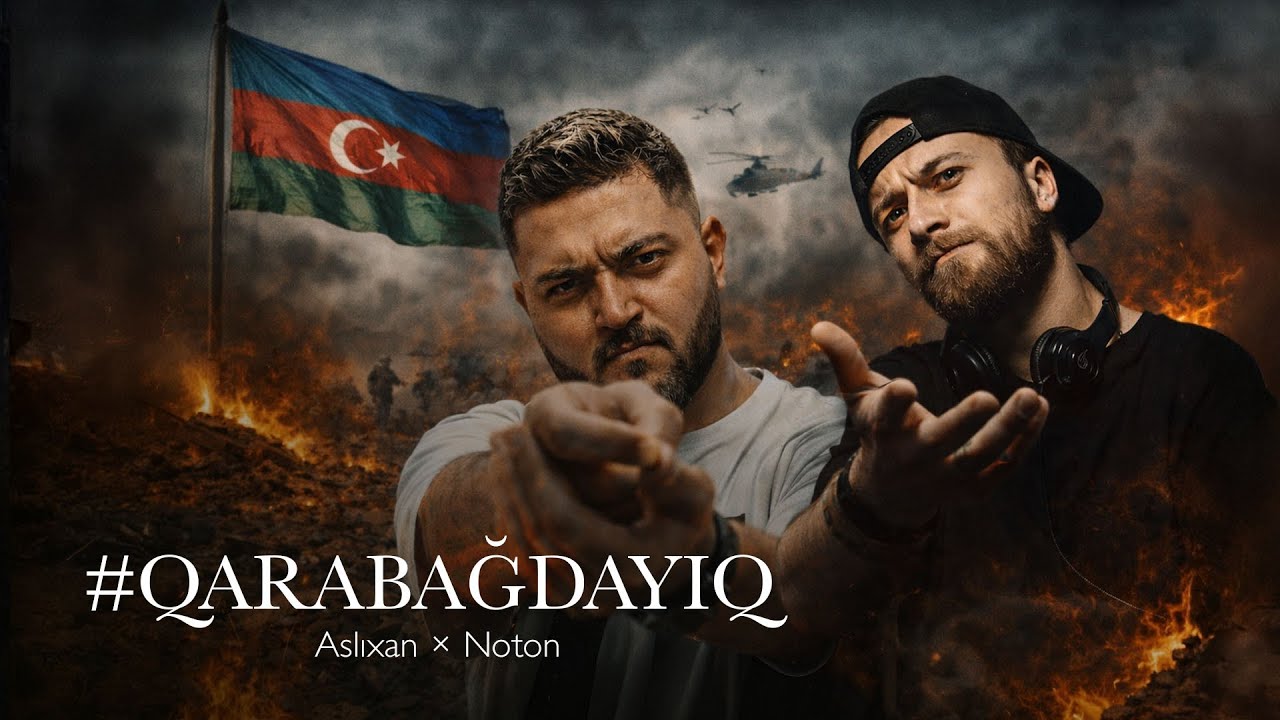 Aslixan × Noton — #QARABAĞDAYIQ (Official Music Video)