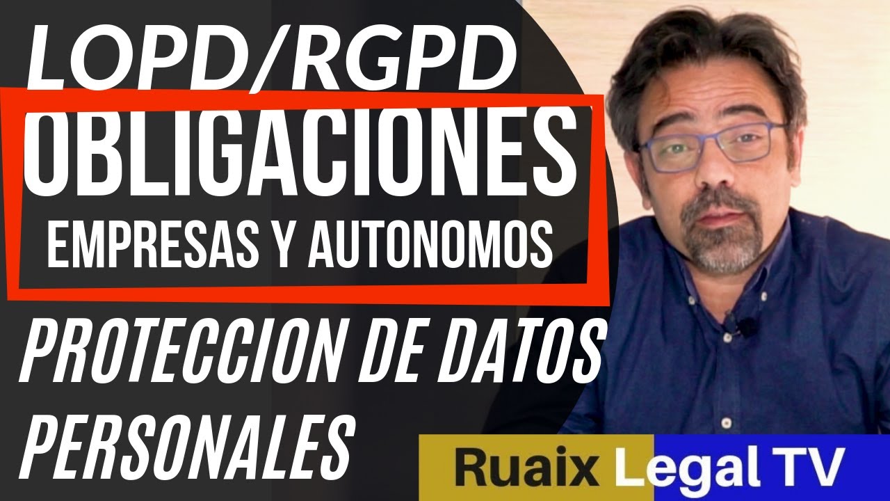 Ley de Proteccion de Datos | LOPD | RGPD | OBLIGACIONES Nueva LOPD | Proteccion de Datos | Resumen