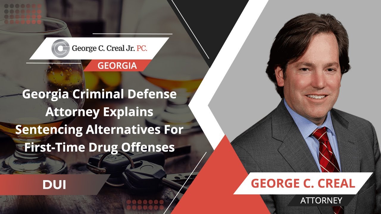 Georgia Criminal Defense Attorney Explains Sentencing Alternatives For First-Time Drug Offenses