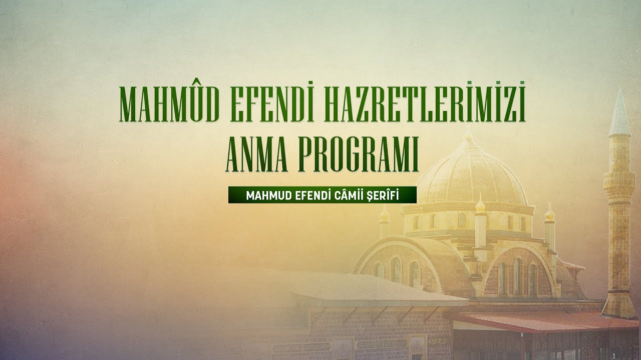 Mahm&ucirc;d Efendi Hazretleri'mizi Anma Programı - (Beykoz Mahm&ucirc;d Efendi C&acirc;mii) 22 Haziran 2025